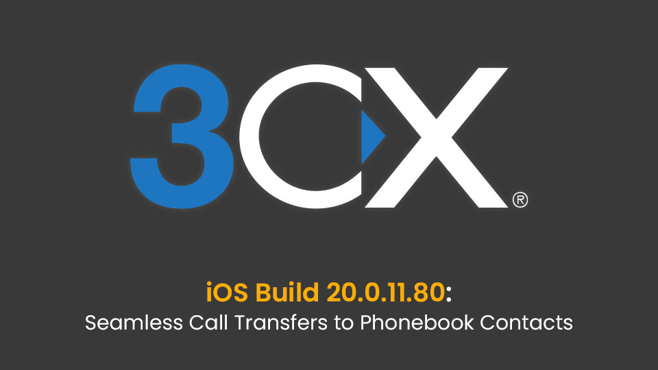 iOS Build 20.0.11.80: Seamless Call Transfers to Phonebook Contacts