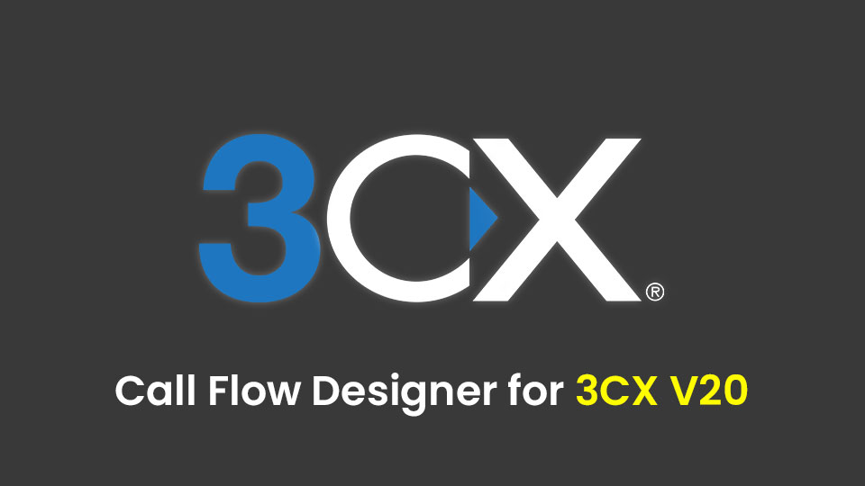 3CX Call Flow Designer v20