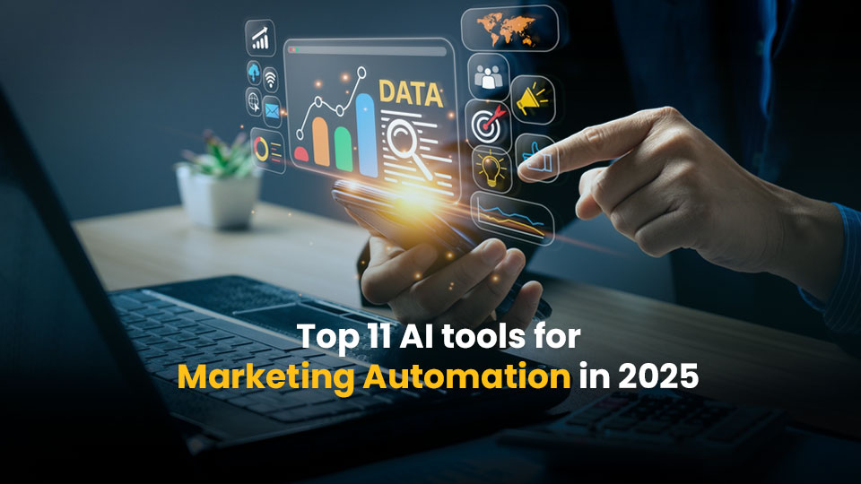 Top 11 AI Tools for Marketing Automation in 2025