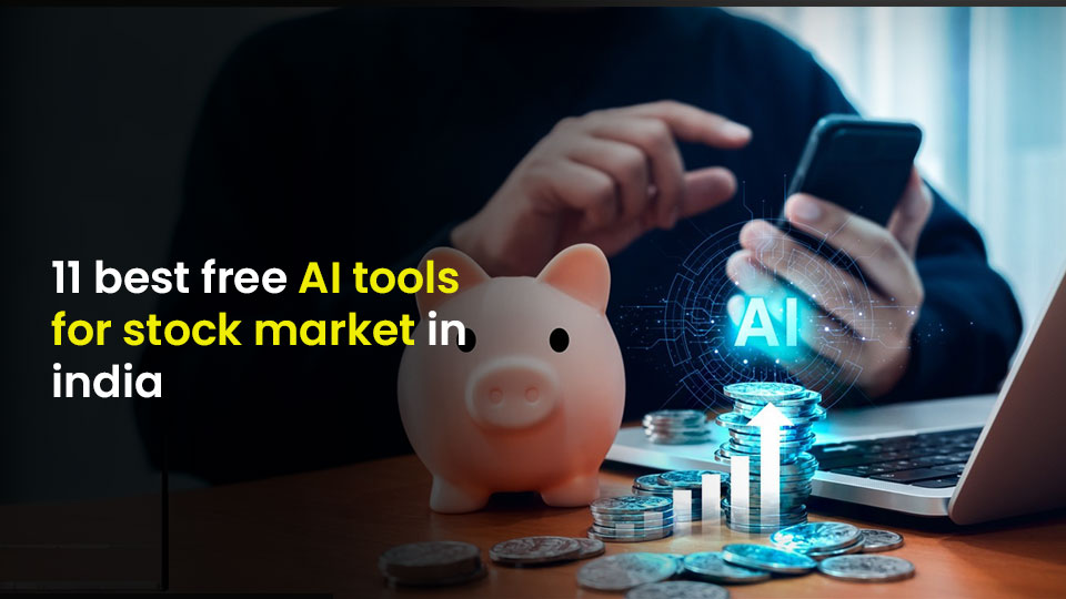 11 Best Free AI Tools for Stock Market in India