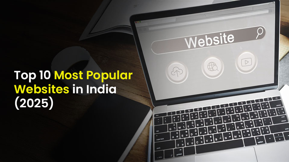 Top 10 Most Popular Websites in India (2025)
