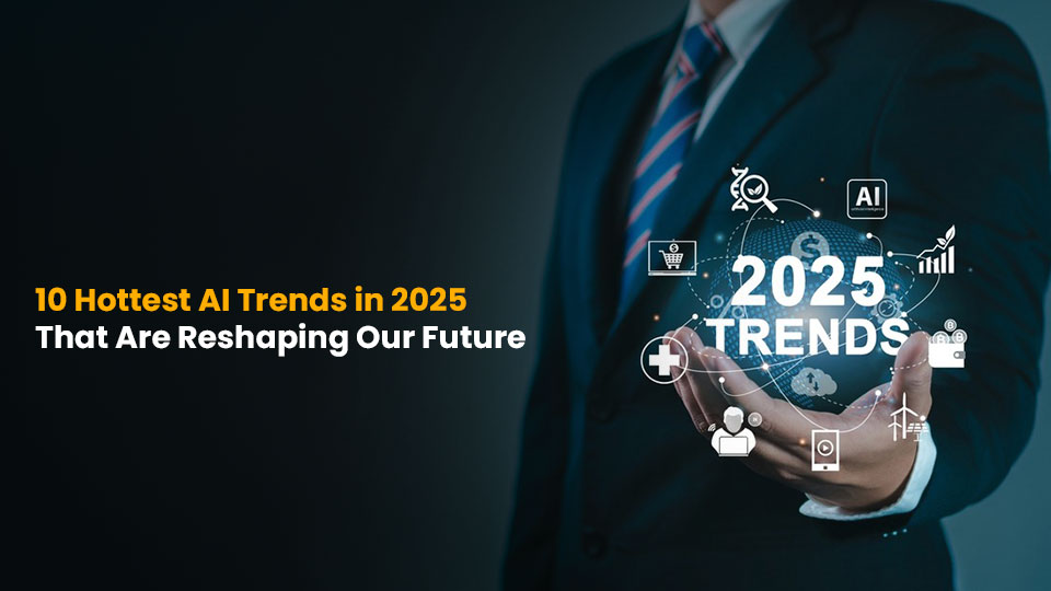 10 Current Trends in AI in 2025