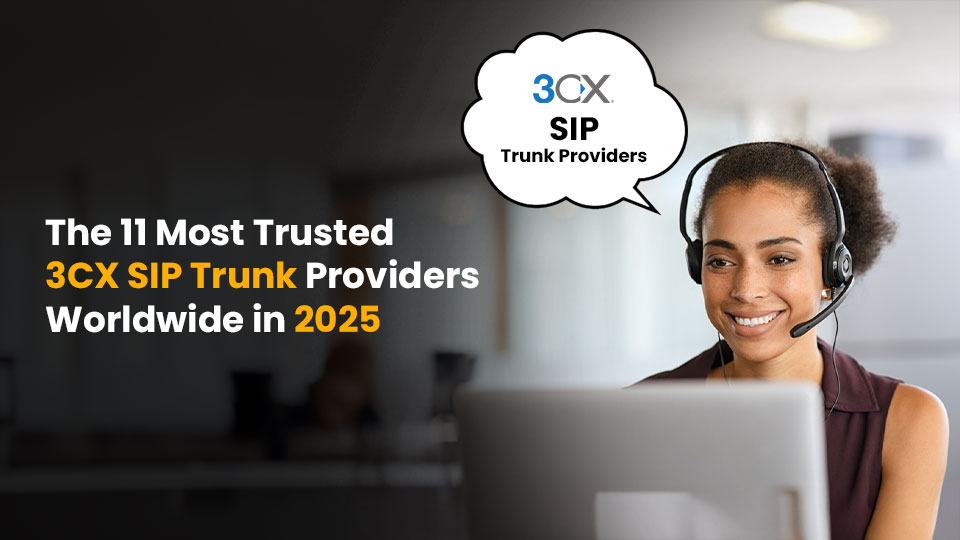 11 best 3CX SIP trunk providers worldwide