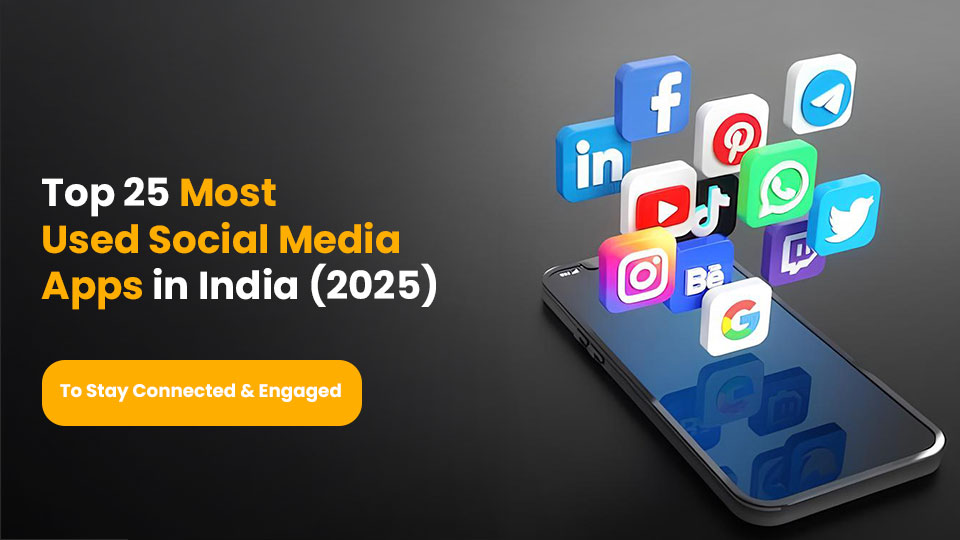 Top 25 Most Used Social Media Apps in India