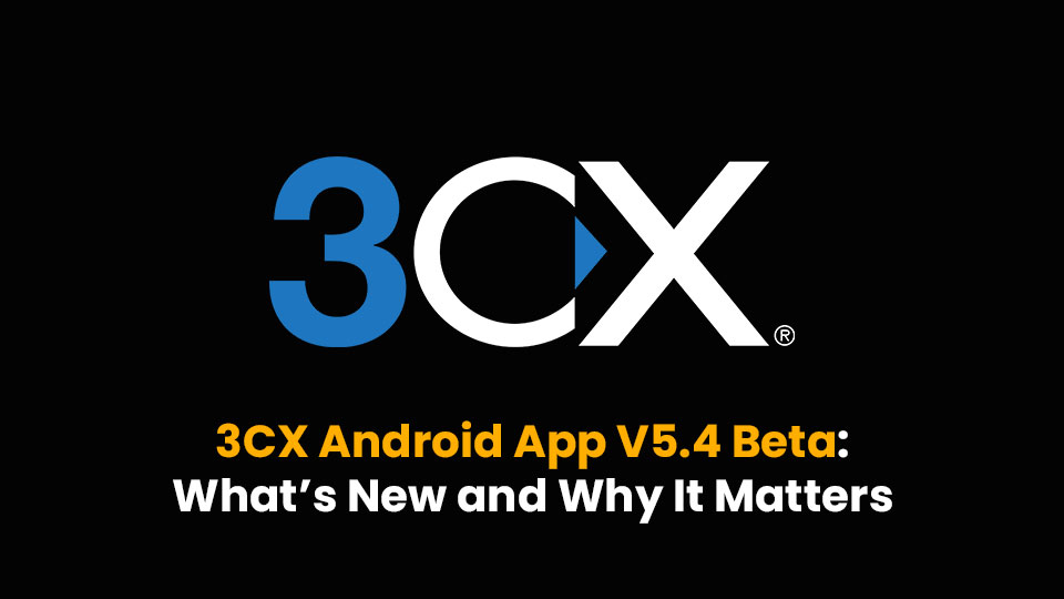 3CX Android App V5.4 Beta